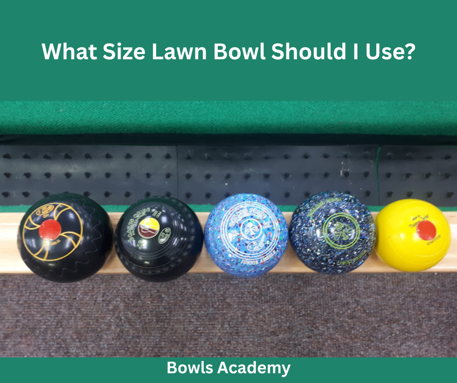 What Size Lawn Bowl Should I Use?